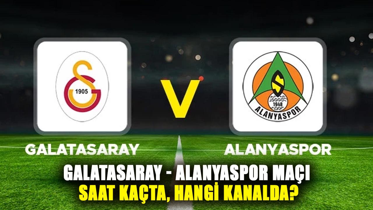 Galatasaray - Alanyaspor maçı hangi kanalda? Galatasaray maçı saat kaçta?