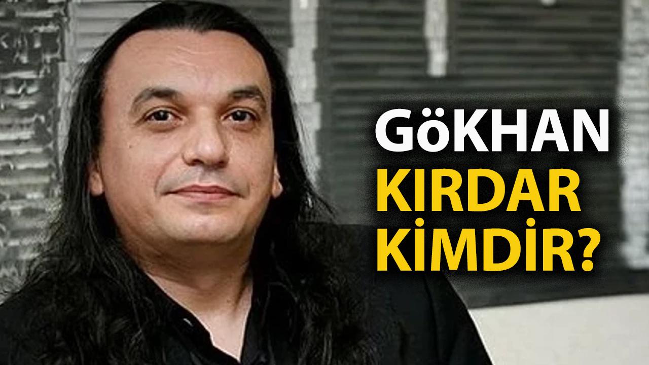 Gökhan Kırdar kimdir?