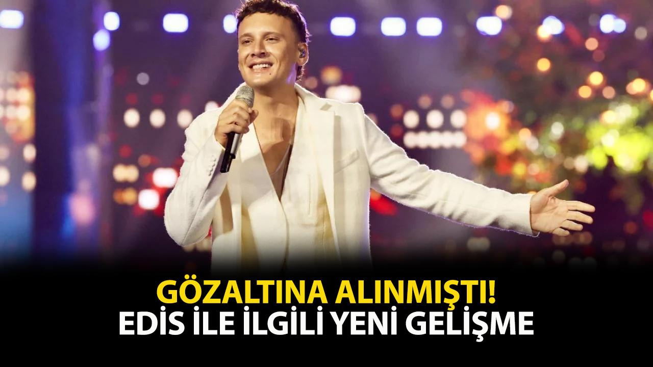 Gözaltına alınmıştı! Edis ile ilgili yeni gelişme! Edis kimdir?