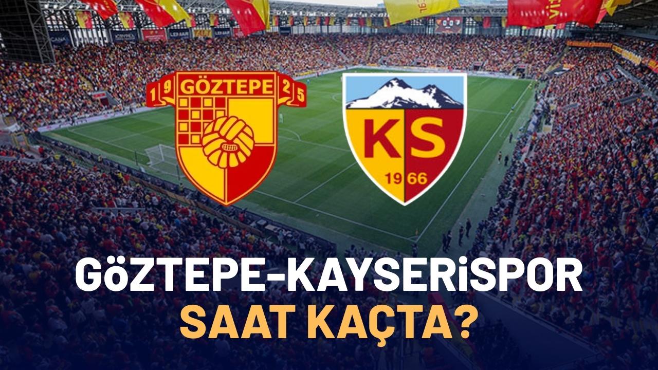 Göztepe Kayserispor maçı saat kaçta?