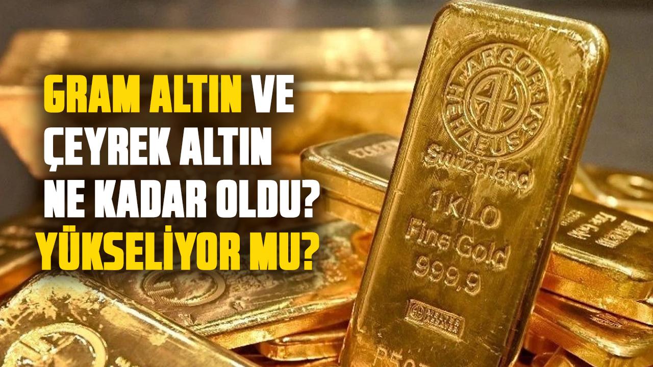 Gram altın ve çeyrek altın ne kadar oldu? 15 şubat 2026 altın fiyatlarında son durum.. Yükseliyor mu?
