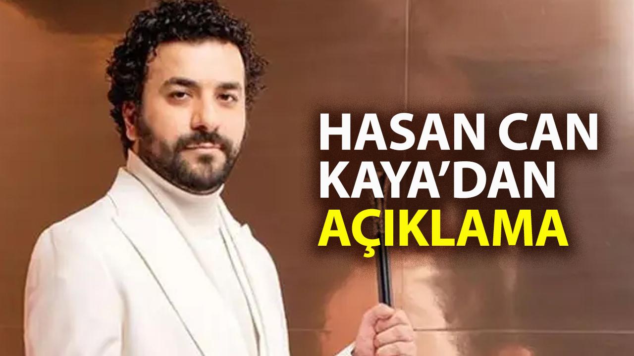 Hasan Can Kaya'dan açıklama