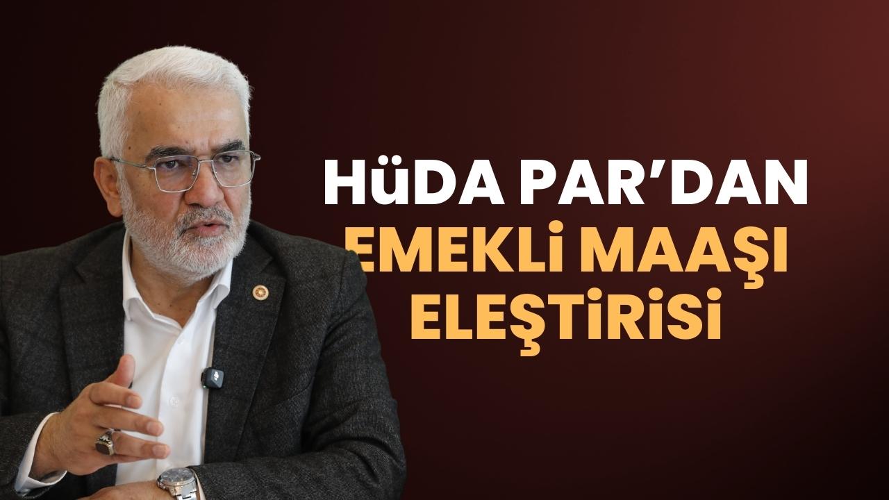 HÜDA PAR'dan emekli maaşı çıkışı