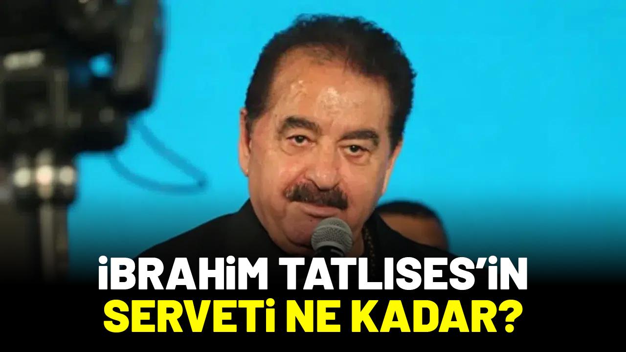 İbrahim Tatlıses dolandırıldı! Tatlıses'in serveti ne kadar?