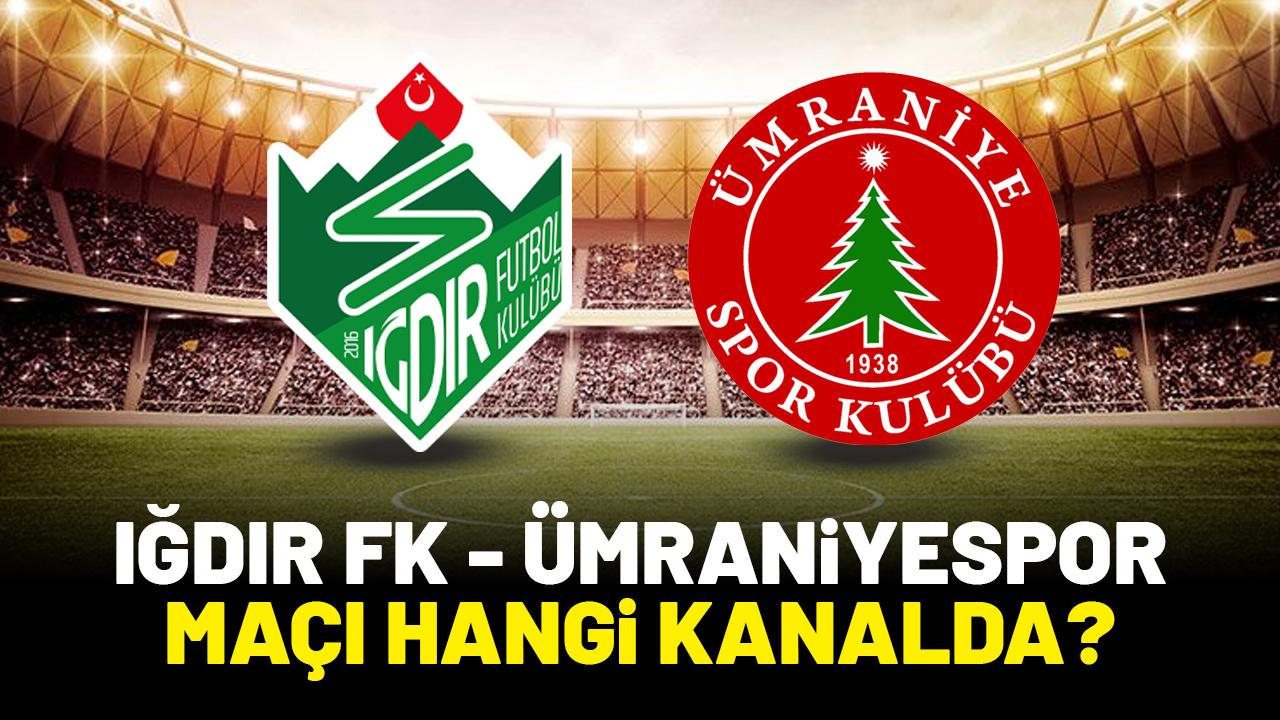 Iğdır FK Ümraniyespor maçı saat kaçta hangi kanalda?