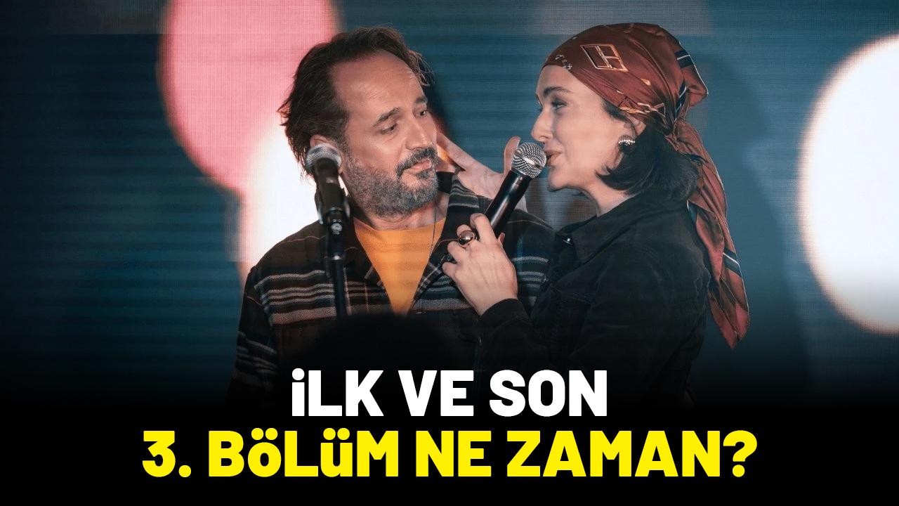 İlk ve Son 2. sezon 3. bölüm ne zaman yayınlanacak?