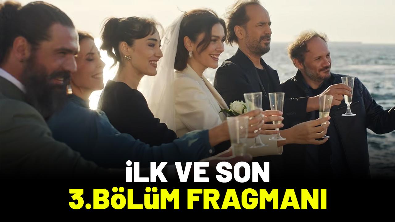 İlk ve Son 3. bölüm fragmanı izle