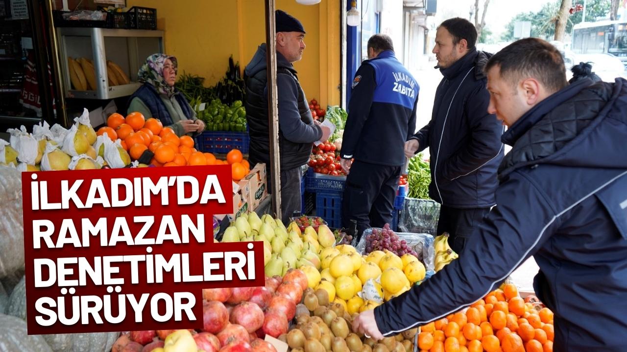 İlkadım’da ramazan denetimleri sürüyor