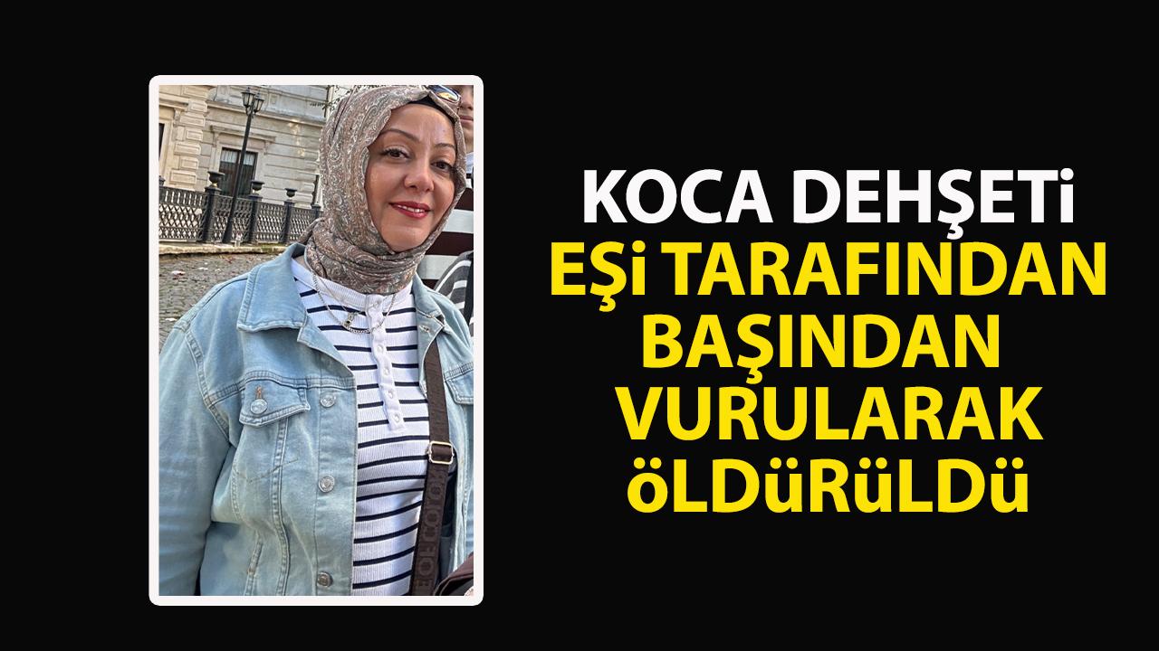 İstanbul'da koca dehşeti! Gülten Ürkmez, başından vurularak öldürüldü