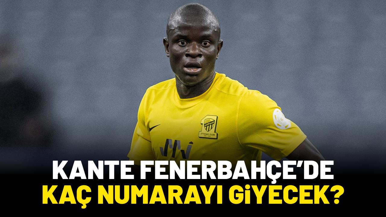 Kante Fenerbahçe'de kaç numaralı formayı giyecek?