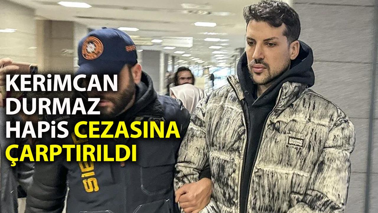 Kerimcan Durmaz tutuklandı mı?