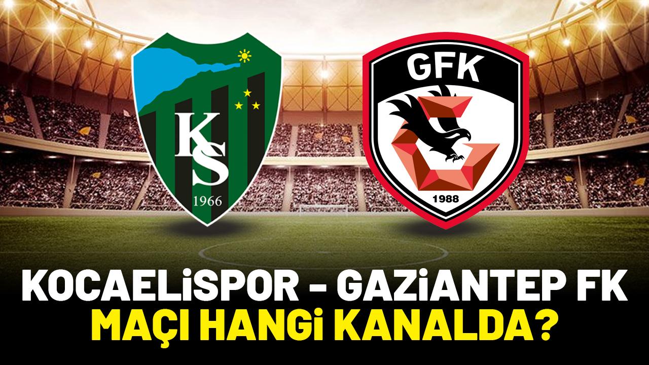 Kocaelispor Gaziantep FK maçı saat kaçta hangi kanalda?