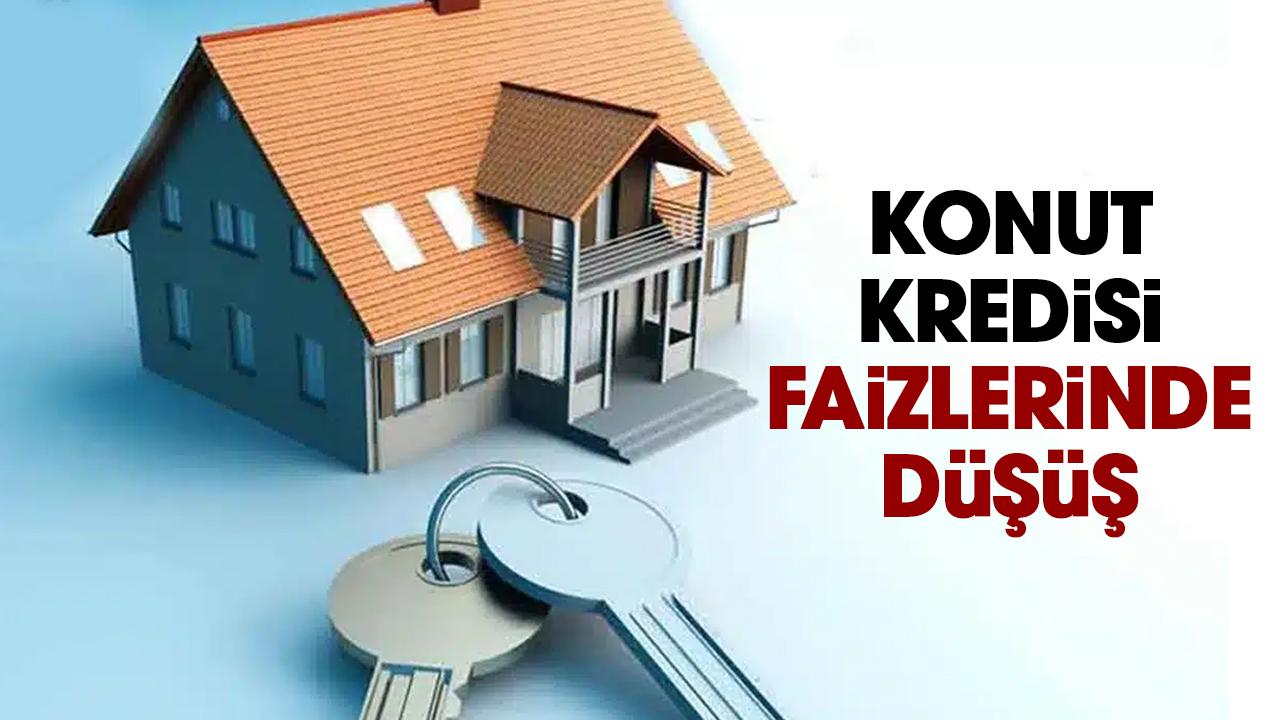 Konut kredisi faiz oranları düştü mü?
