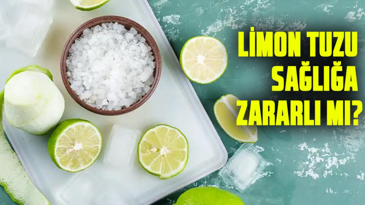 Limon tuzu sağlığa zararlı mı?