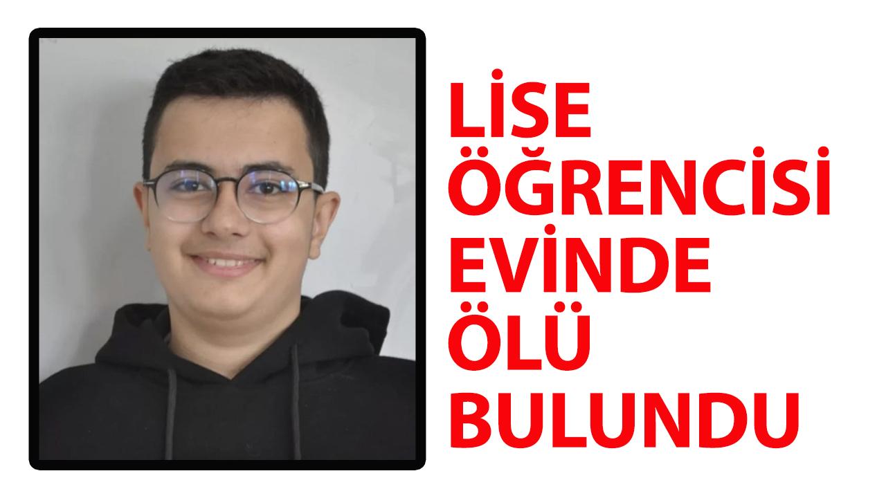 Lise öğrencisi evinde ölü bulundu