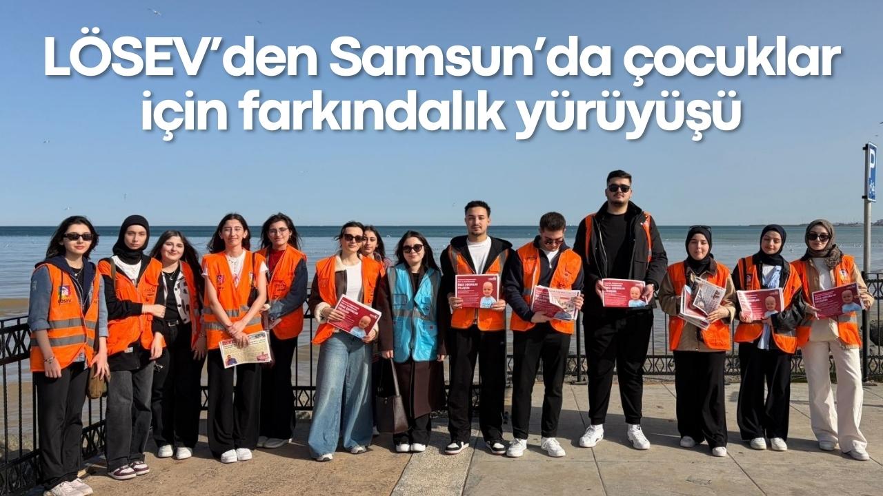 LÖSEV’den Samsun’da çocuklar için farkındalık yürüyüşü