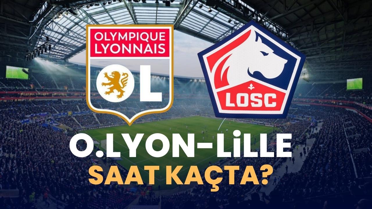 Lyon-Lille maçı saat kaçta?