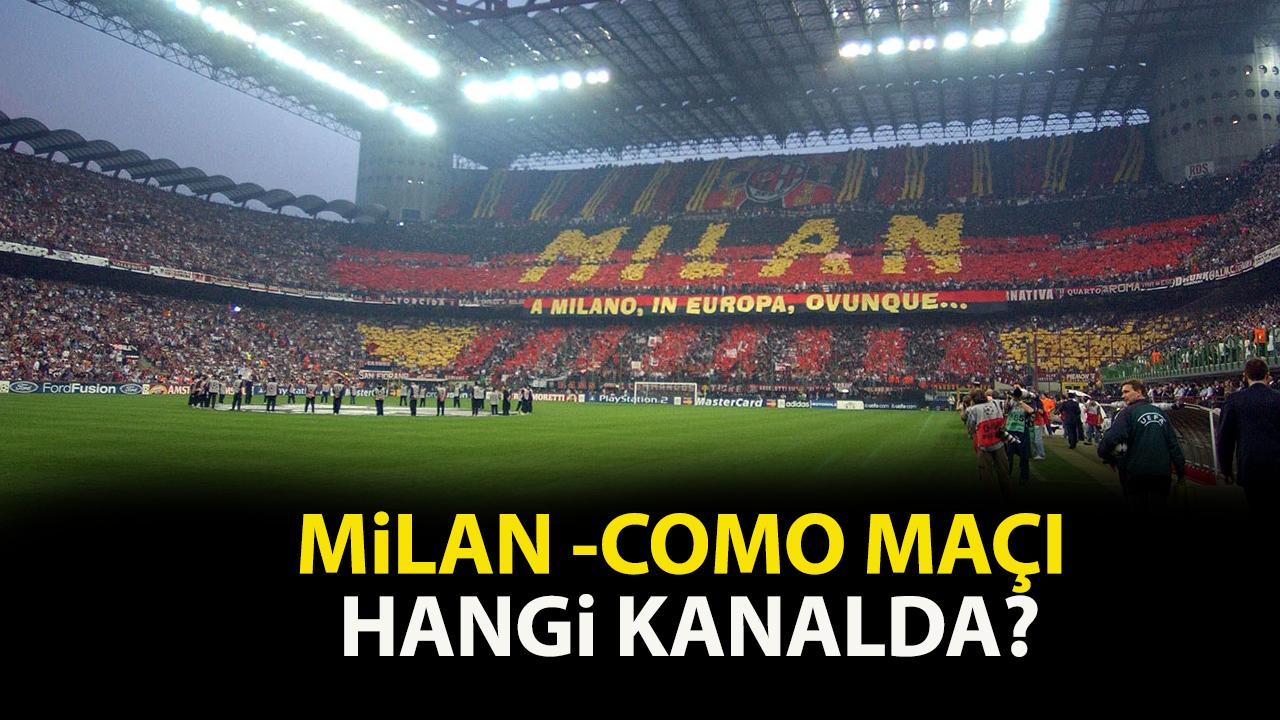 Milan maçı saat kaçta hangi kanalda yayınlanacak?
