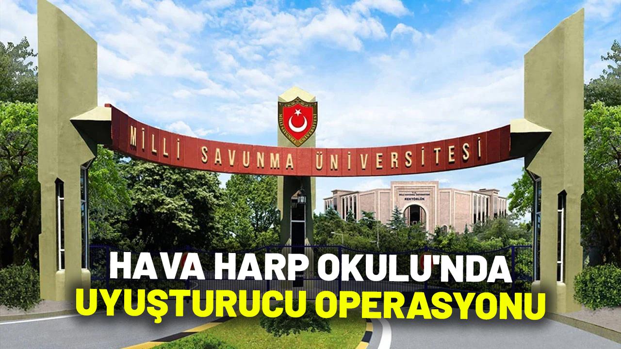 MSÜ Hava Harp Okulu'nda uyuşturucu soruşturması