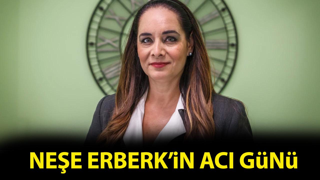 Neşe Erberk'in anne acısı