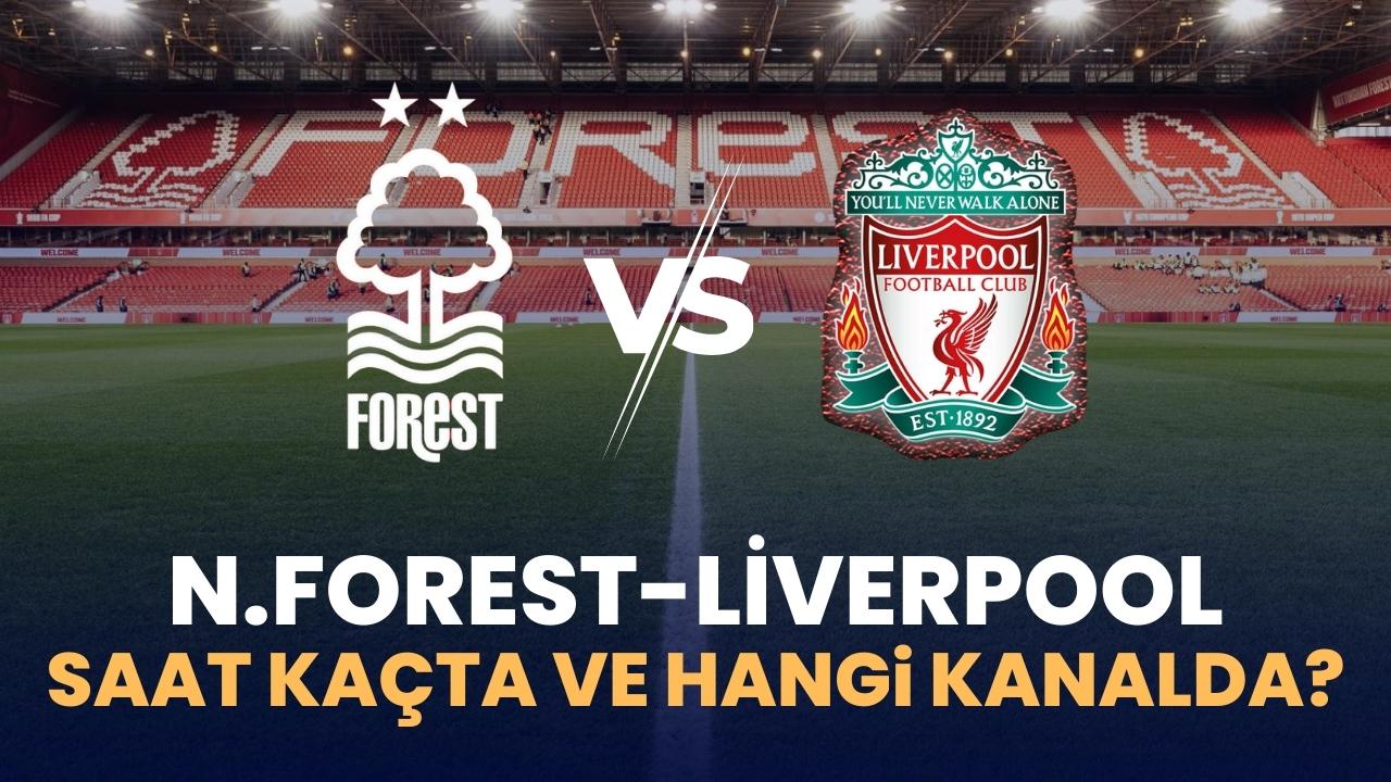 Nottingham Forest-Liverpool maçı saat kaçta ve hangi kanalda?