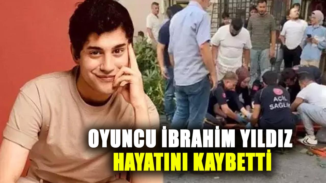 Oyuncu İbrahim Yıldız hayatını kaybetti! İbrahim Yıldız kimdir?