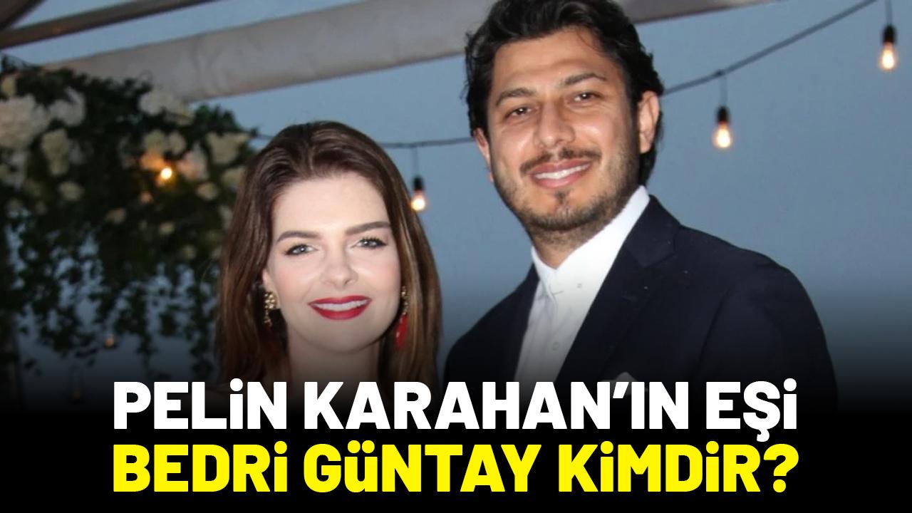 Pelin Karahan'ın eşi Bedri Güntay kimdir, ne iş yapar?