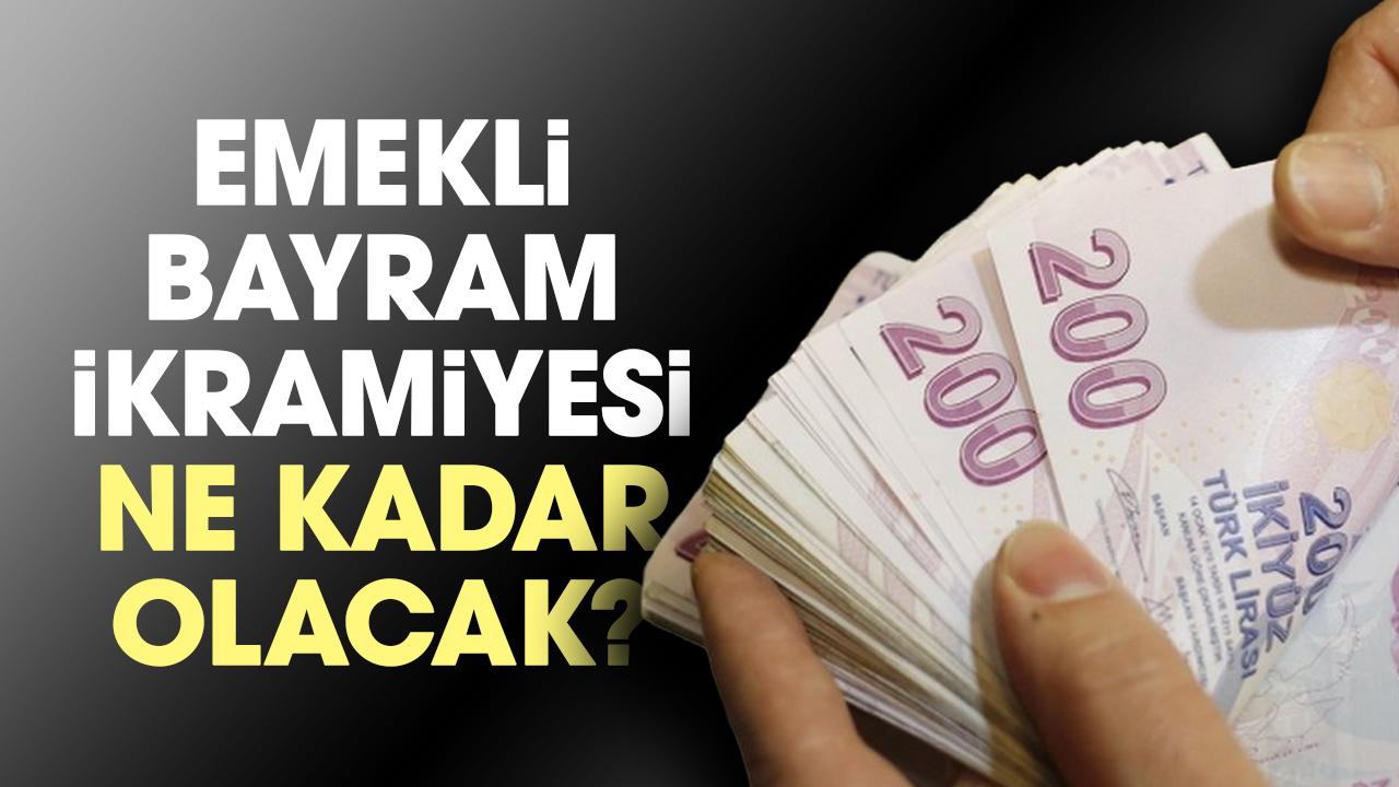 Ramazan Bayramı emekli ikramiyesi ne kadar olacak?
