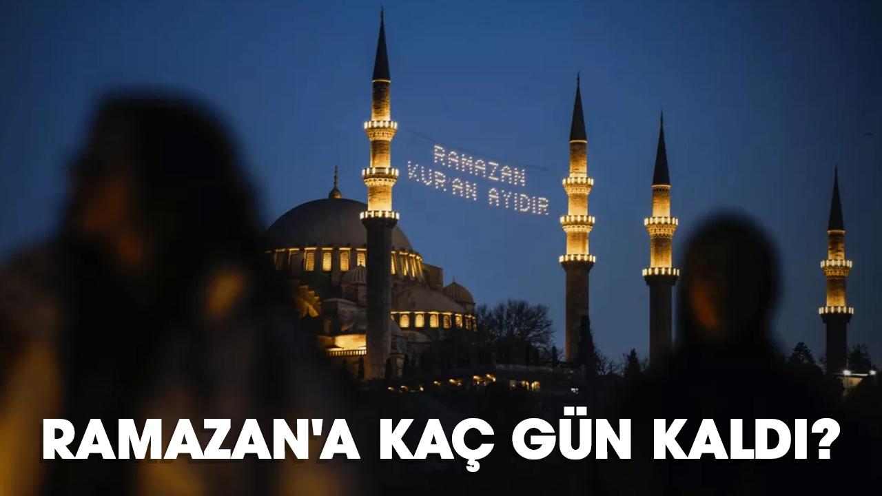 Ramazan'a kaç gün kaldı?