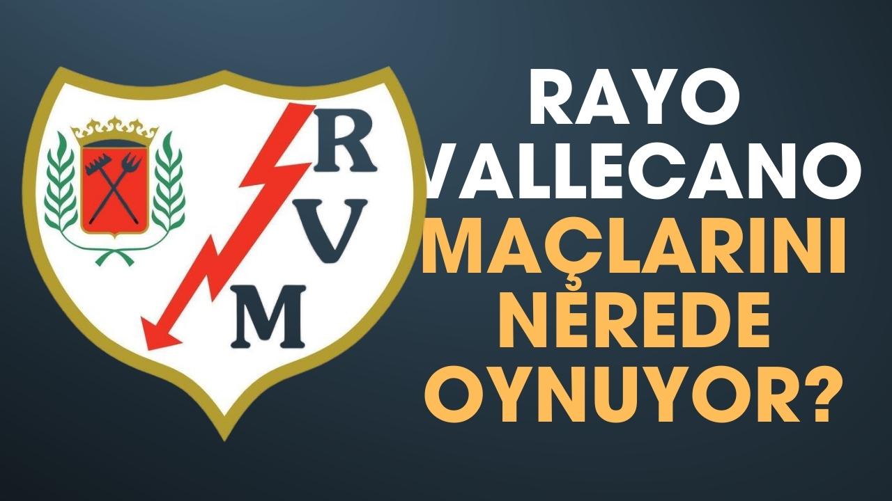 Rayo Vallecano maçlarını nerede oynuyor?