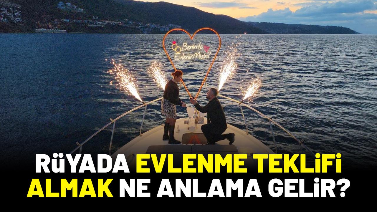 Rüyada evlenme teklifi almak ne anlama gelir?