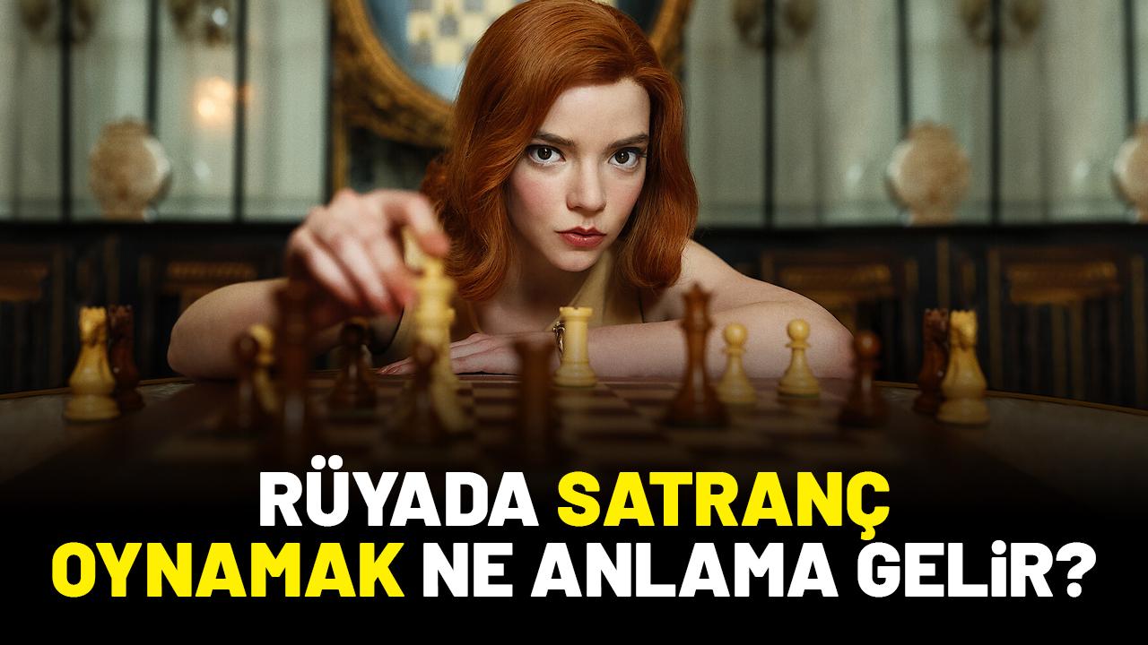 Rüyada satranç oynamak ne anlama gelir?