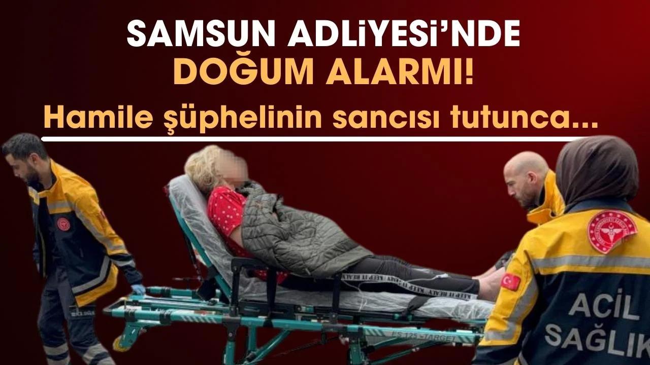 Samsun Adliyesi'nde hamile şüpheli hastaneye kaldırıldı