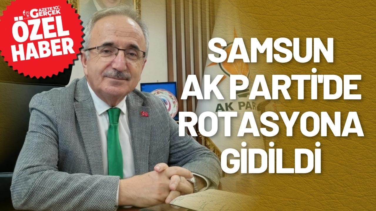 Samsun AK Parti'de revizyona gidildi