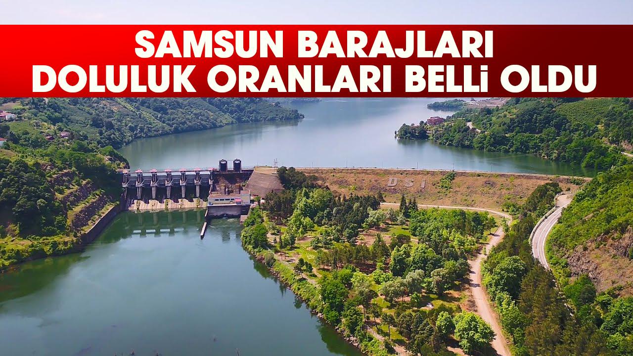Samsun Barajları doluluk oranları belli oldu