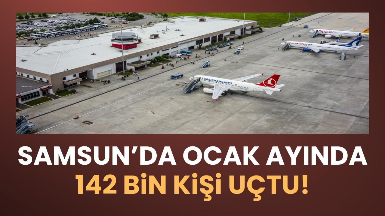 Samsun Çarşamba Havalimanı'nda yolcu trafiği ocakta 142 bin 695 oldu