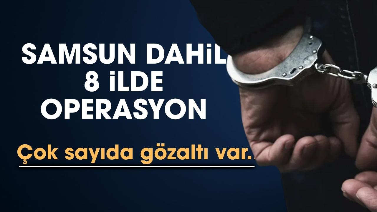 Samsun dahil 8 ilde sahte belgelerle ikamet izni operasyonu: 48 gözaltı