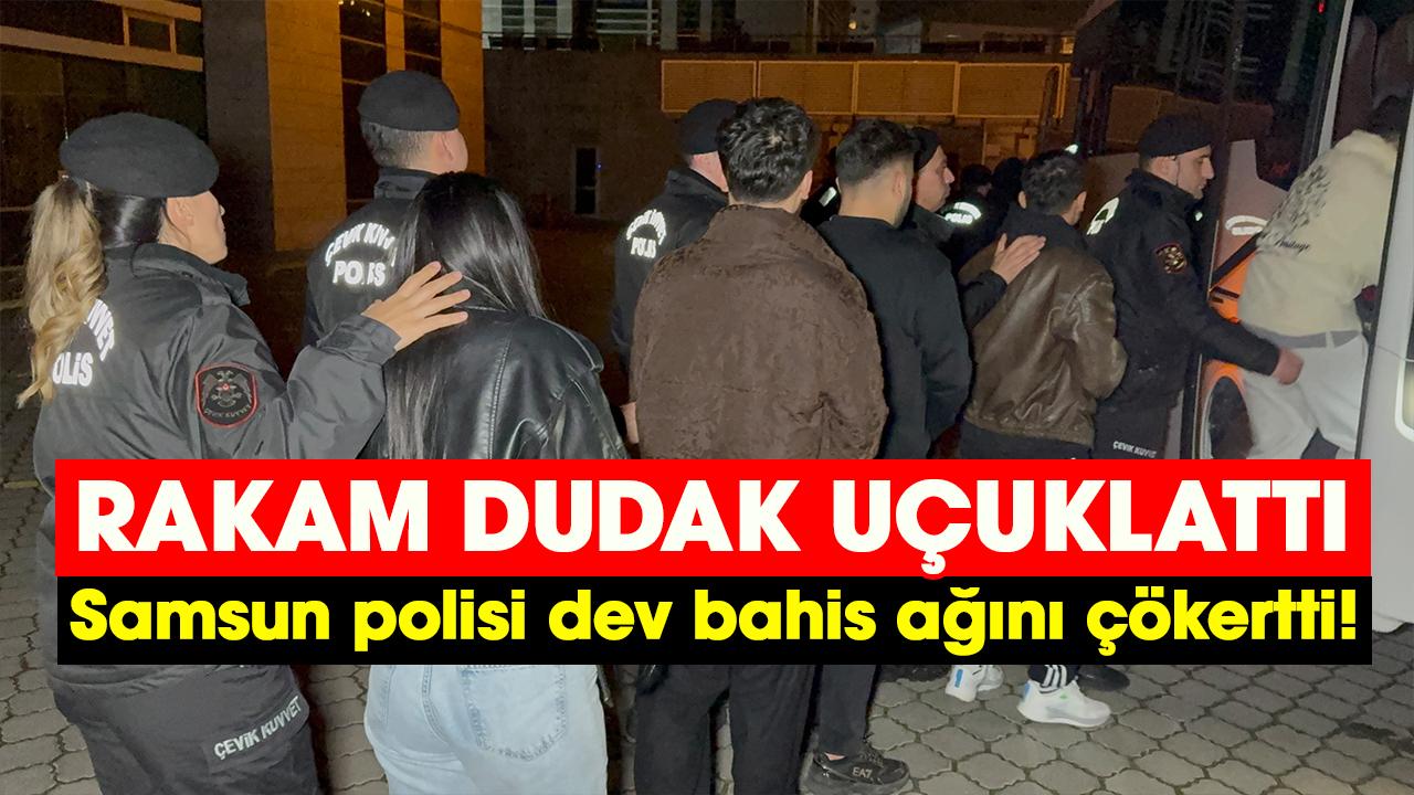 Samsun polisi dev bahis ağını çökertti! Rakam dudak uçuklattı