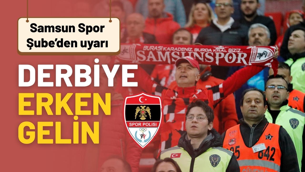 Samsun Spor Güvenliği Şube Müdürlüğü'nden Samsunspor Trabzonspor arasındaki Karadeniz derbisi öncesi açıklama