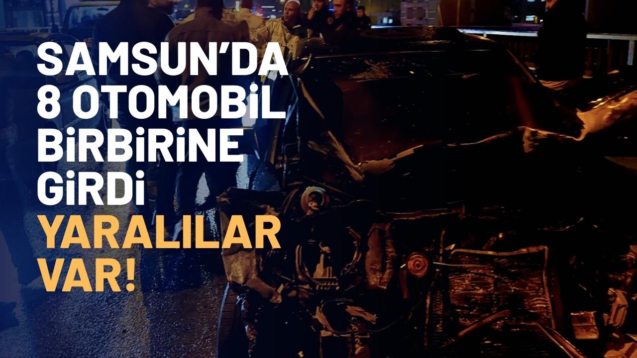 Samsun'da 8 otomobil birbirine girdi: 2 yaralı