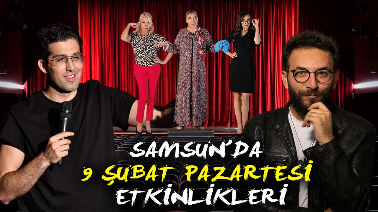 Samsun'da 9 Şubat Pazartesi günü etkinlikleri