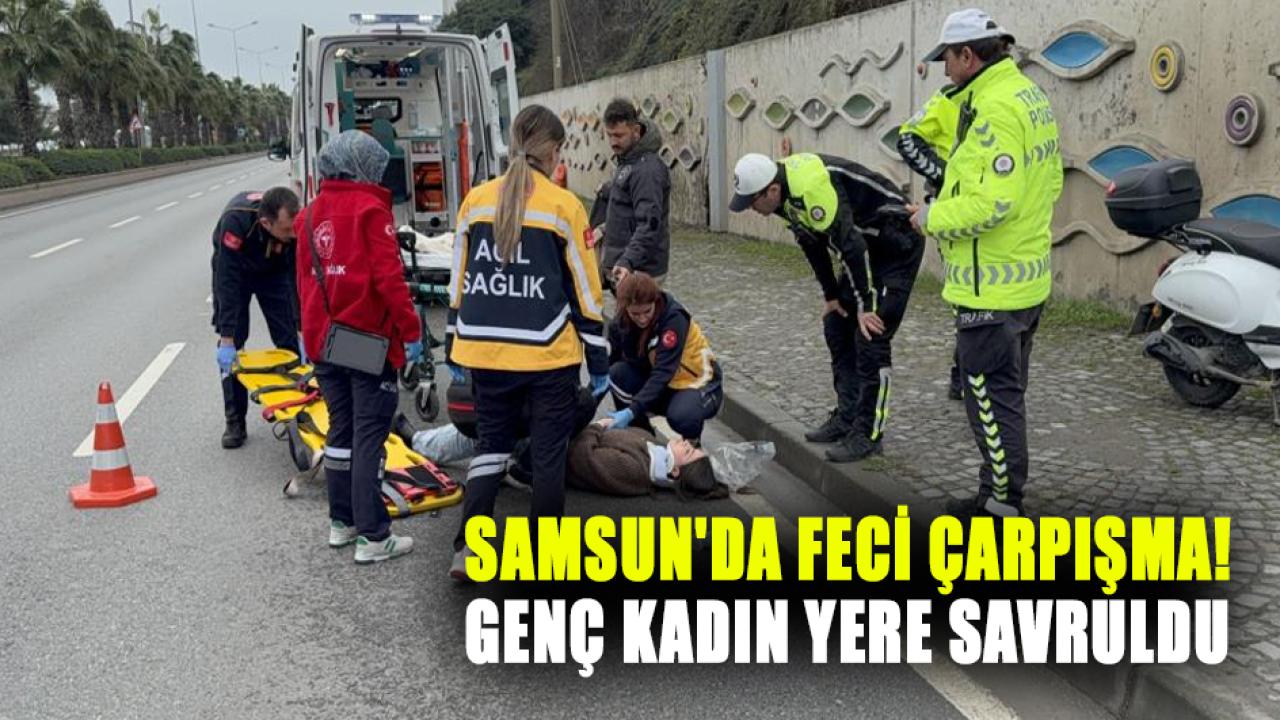 Samsun'da Atatürk Bulvarı’nda feci çarpışma! Genç kadın yere savruldu