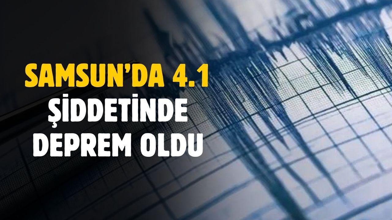 Samsun'da deprem mi oldu?