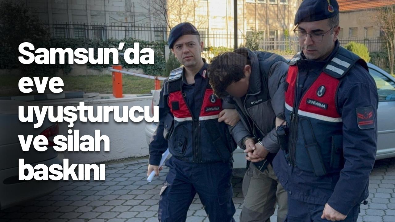 Samsun’da eve uyuşturucu ve silah baskını