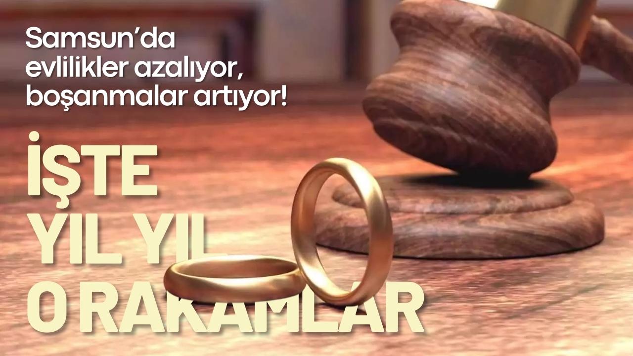 Samsun’da evlilikler azalıyor, boşanmalar artıyor! İşte yıl yıl o rakamlar