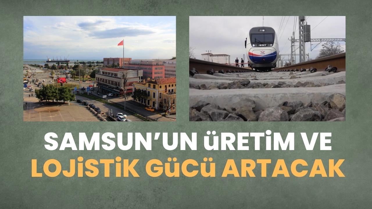 Samsun'da gözler hızlı tren ve çevre yollarında