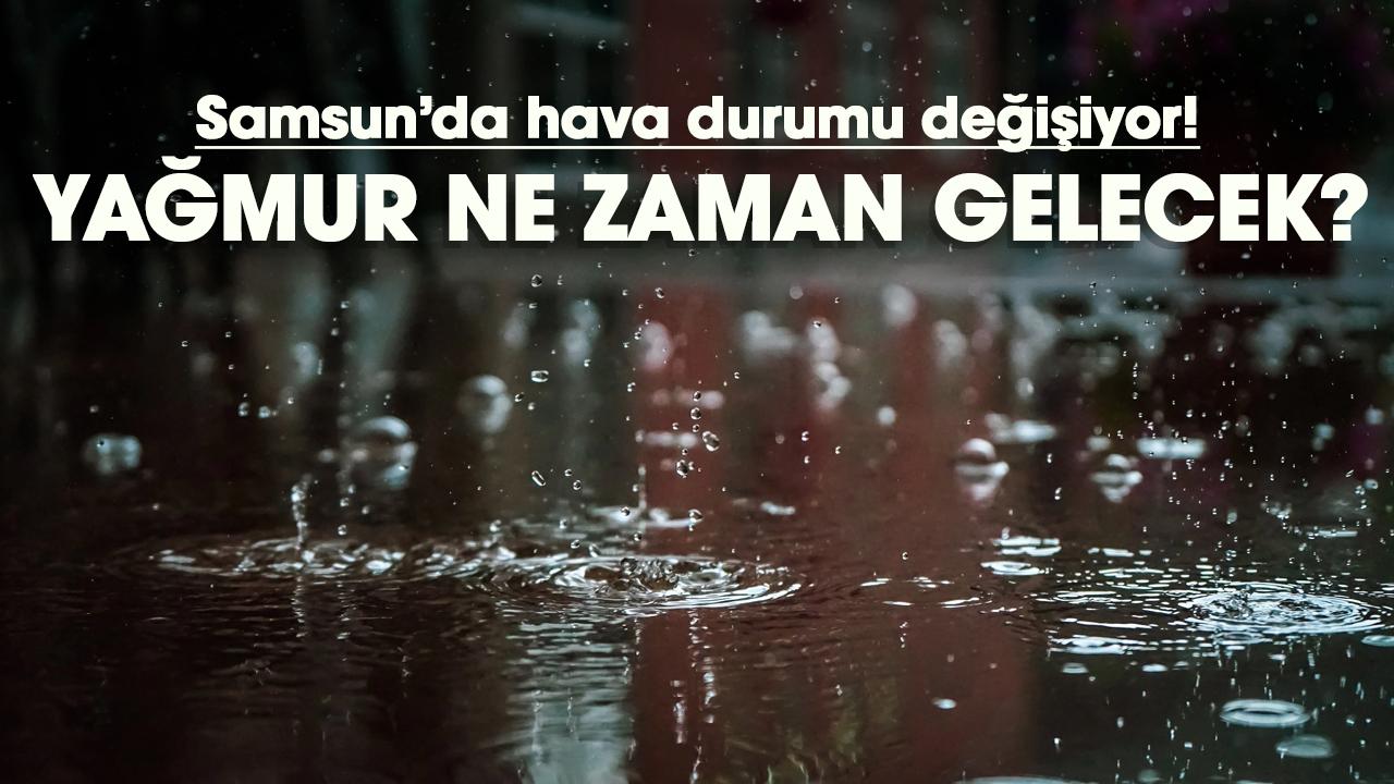 Samsun’da hava durumu değişiyor! Yağmur ne zaman gelecek?