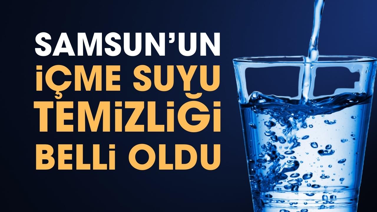 Samsun'da içme suyuna sıkı denetim: 3 bin 328 numune temiz çıktı