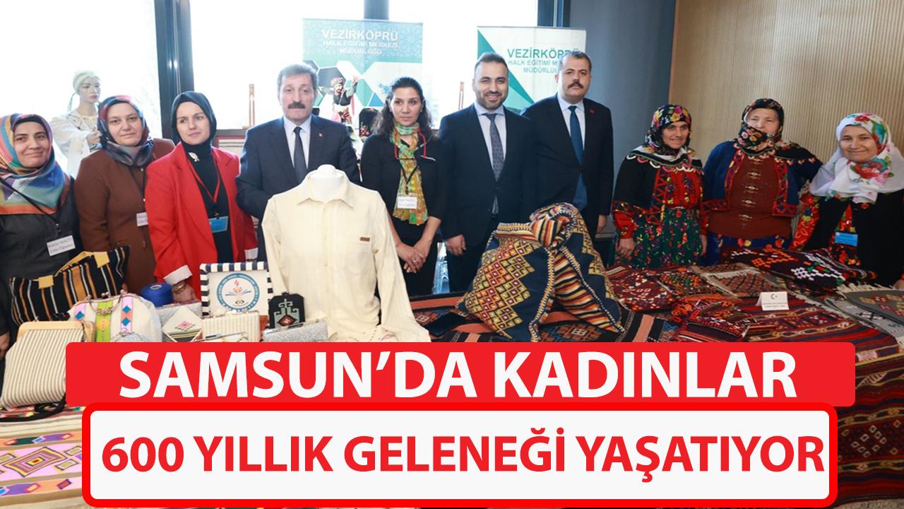 Samsun’da kadınlar 600 yıllık geleneği yaşatıyor
