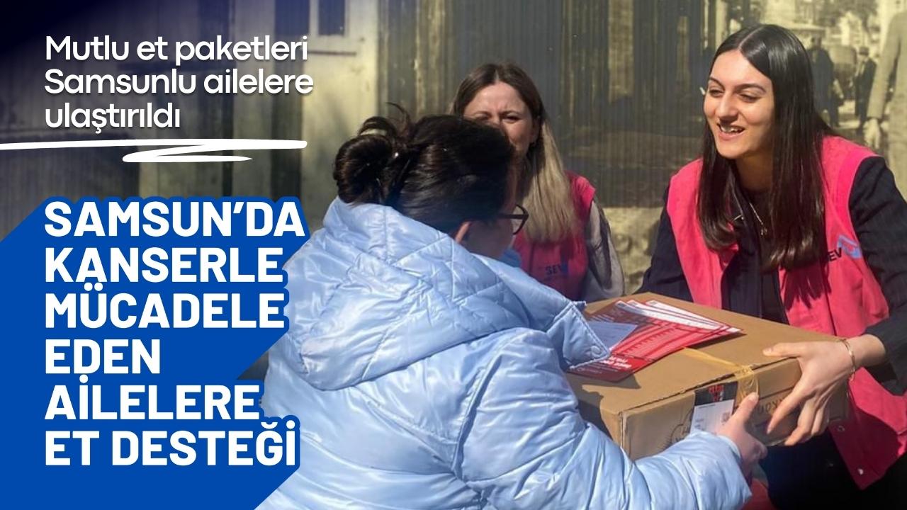 Samsun’da kanserle mücadele eden ailelere et desteği